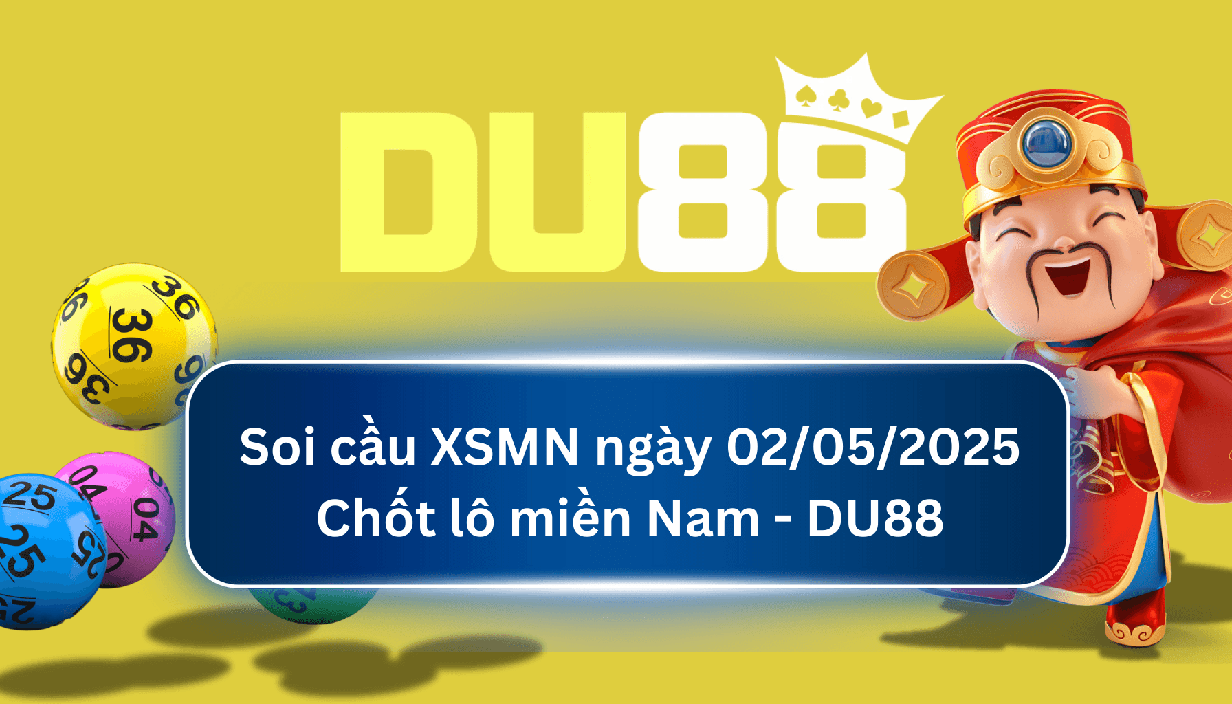 DU88 Soi cầu XSMN ngày 02/05/2025 - Chốt lô miền Nam - DU88